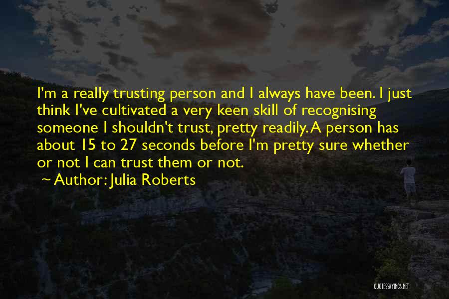 Not Trusting Quotes By Julia Roberts