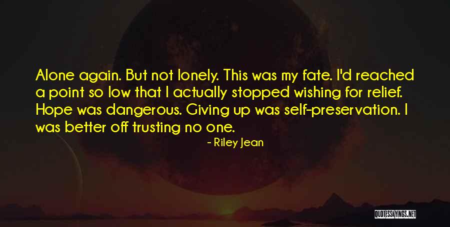 Not Trusting Someone Again Quotes By Riley Jean Not Trusting Someone Again Quotes By Riley Jean