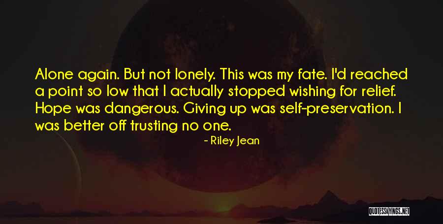 Not Trusting Someone Again Quotes By Riley Jean