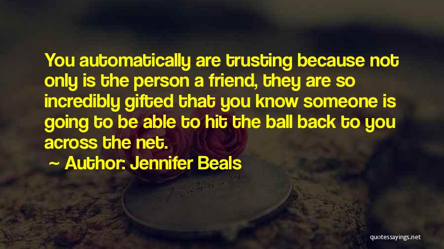 Not Trusting Your Best Friend Quotes By Jennifer Beals
