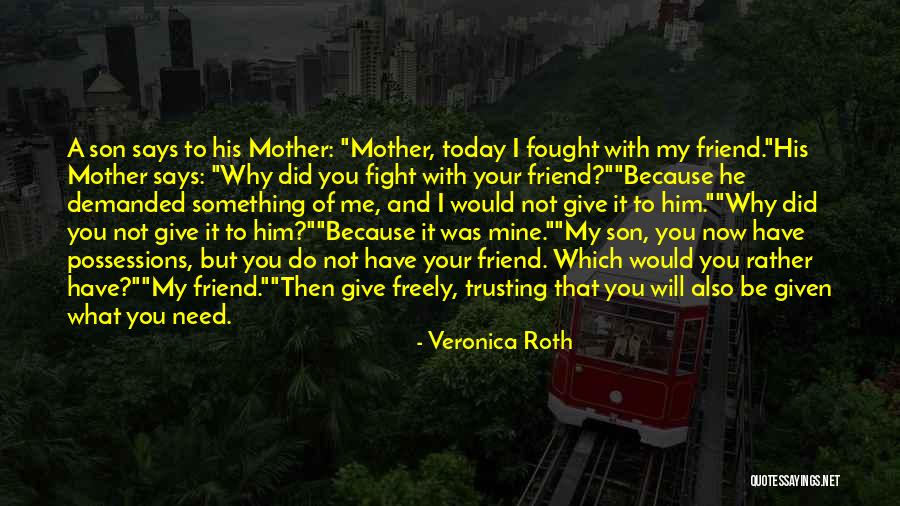 Not Trusting Your Best Friend Quotes By Veronica Roth