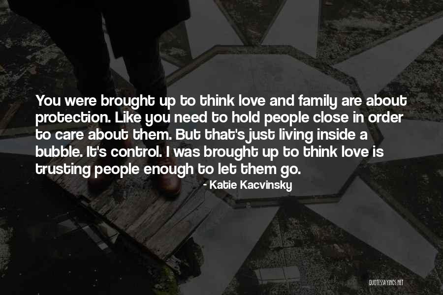 Not Trusting Your Family Quotes By Katie Kacvinsky