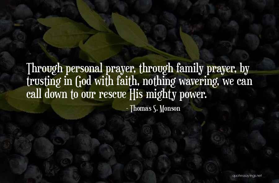 Not Trusting Your Family Quotes By Thomas S. Monson