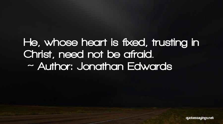 Not Trusting Your Heart Quotes By Jonathan Edwards