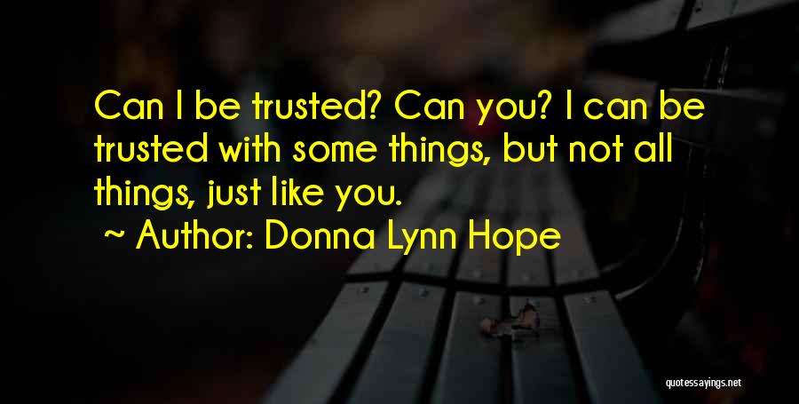 Not Trustworthy Quotes By Donna Lynn Hope