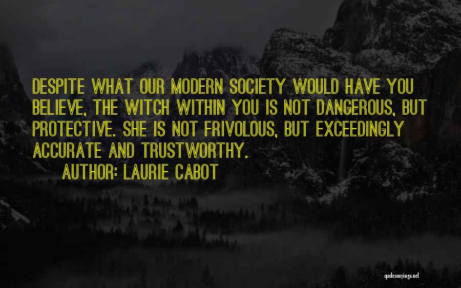 Not Trustworthy Quotes By Laurie Cabot