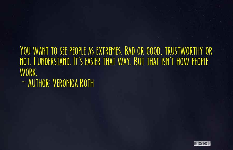 Not Trustworthy Quotes By Veronica Roth