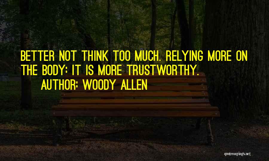 Not Trustworthy Quotes By Woody Allen