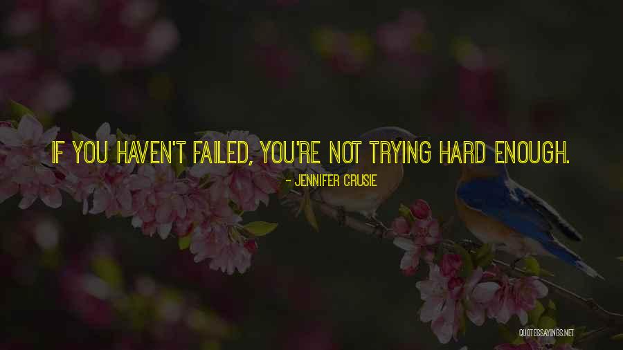 Not Trying Hard Enough Quotes By Jennifer Crusie