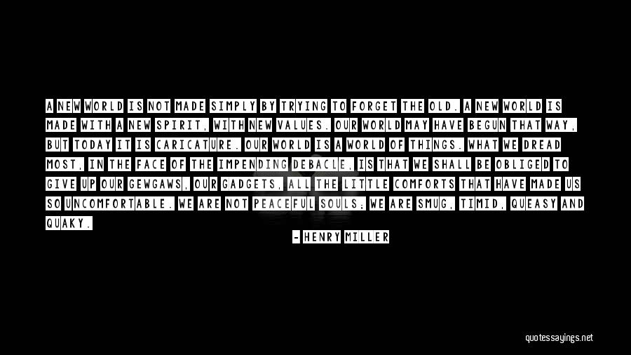 Not Trying New Things Quotes By Henry Miller Not Trying New Things Quotes By Henry Miller