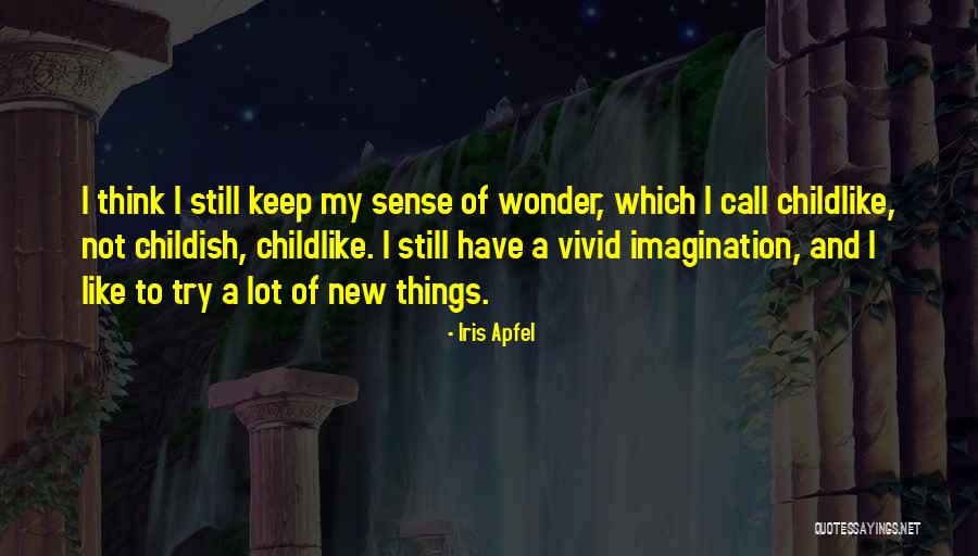 Not Trying New Things Quotes By Iris Apfel Not Trying New Things Quotes By Iris Apfel