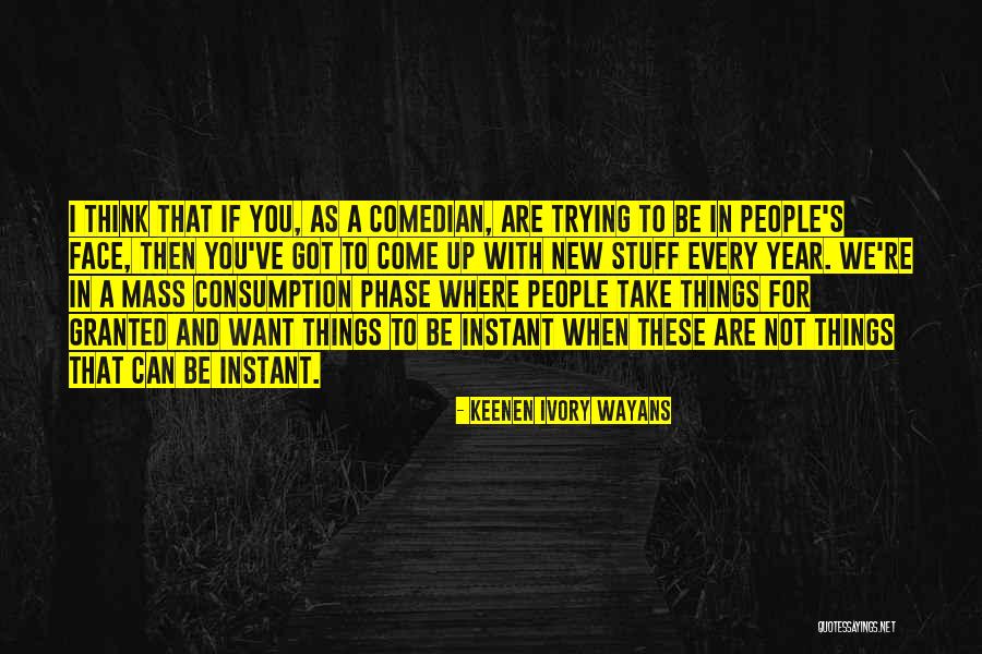 Not Trying New Things Quotes By Keenen Ivory Wayans