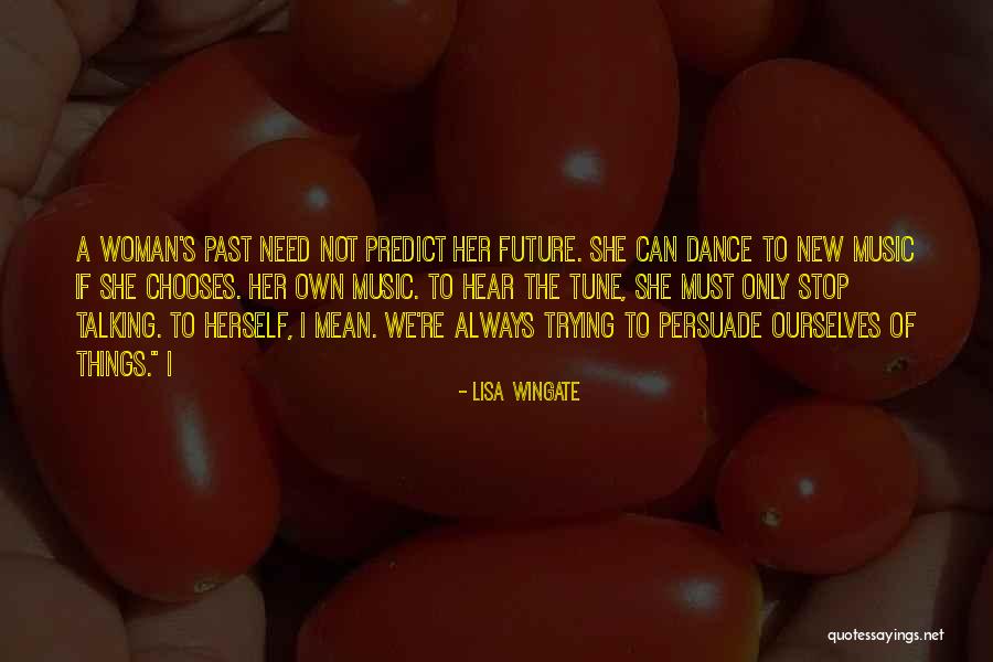 Not Trying New Things Quotes By Lisa Wingate Not Trying New Things Quotes By Lisa Wingate