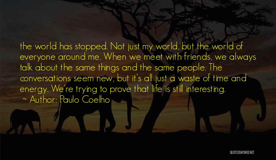 Not Trying New Things Quotes By Paulo Coelho
