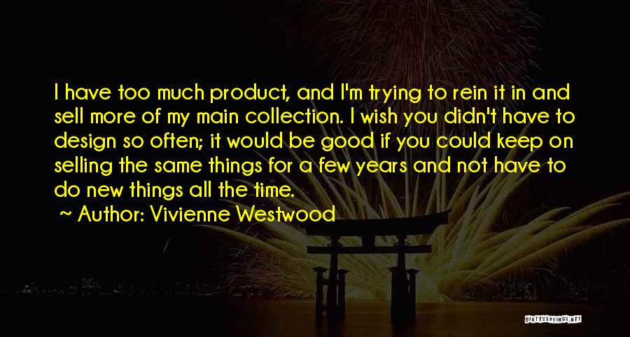 Not Trying New Things Quotes By Vivienne Westwood