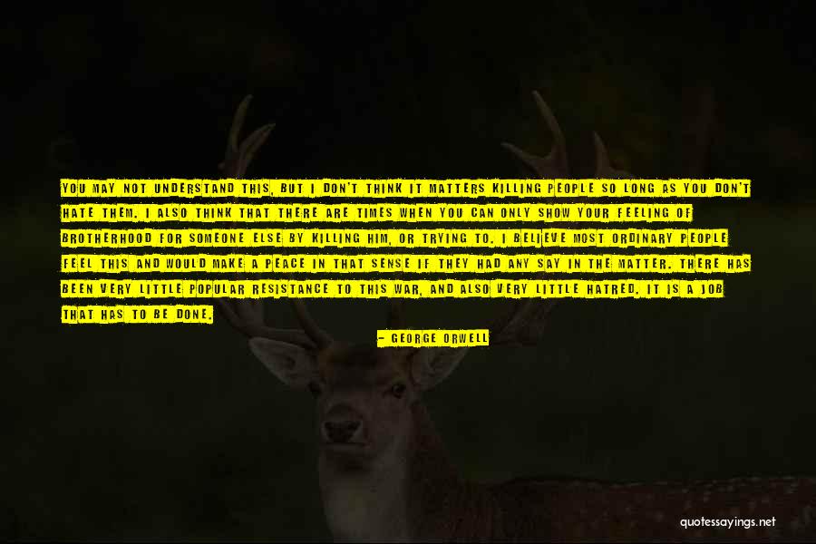 Not Trying To Be Someone Else Quotes By George Orwell Not Trying To Be Someone Else Quotes By George Orwell