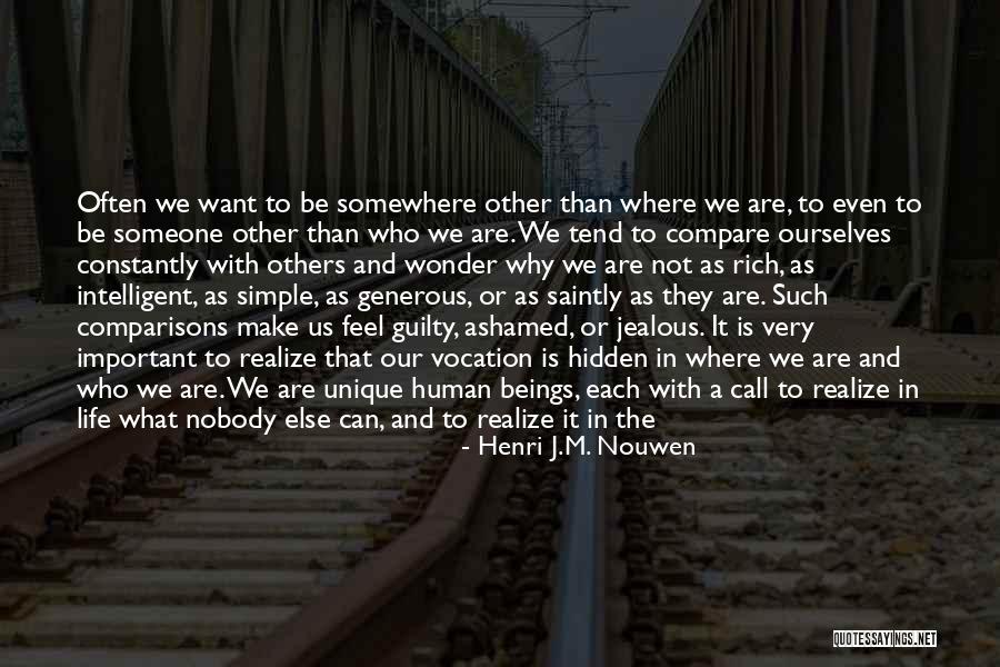 Not Trying To Be Someone Else Quotes By Henri J.M. Nouwen Not Trying To Be Someone Else Quotes By Henri J.M. Nouwen