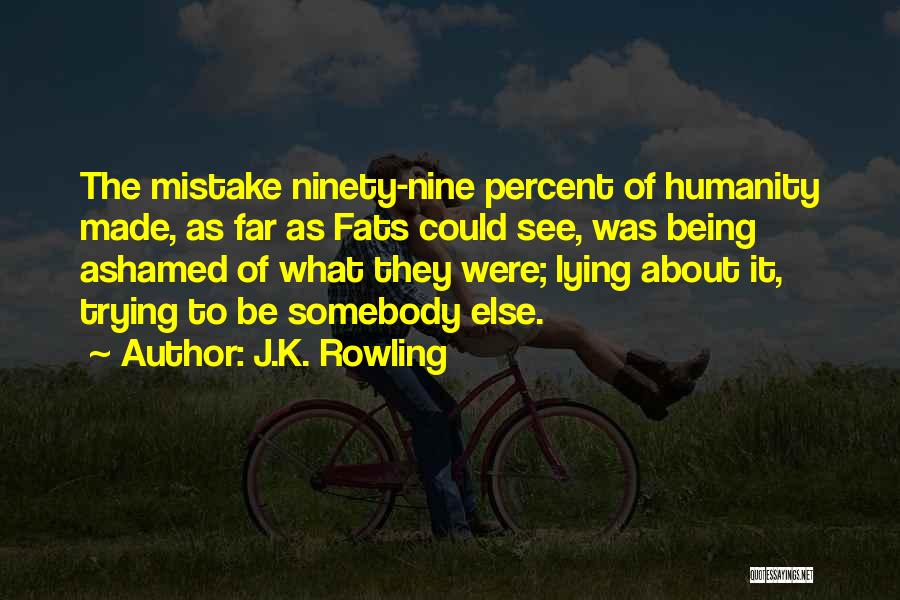Not Trying To Be Someone Else Quotes By J.K. Rowling