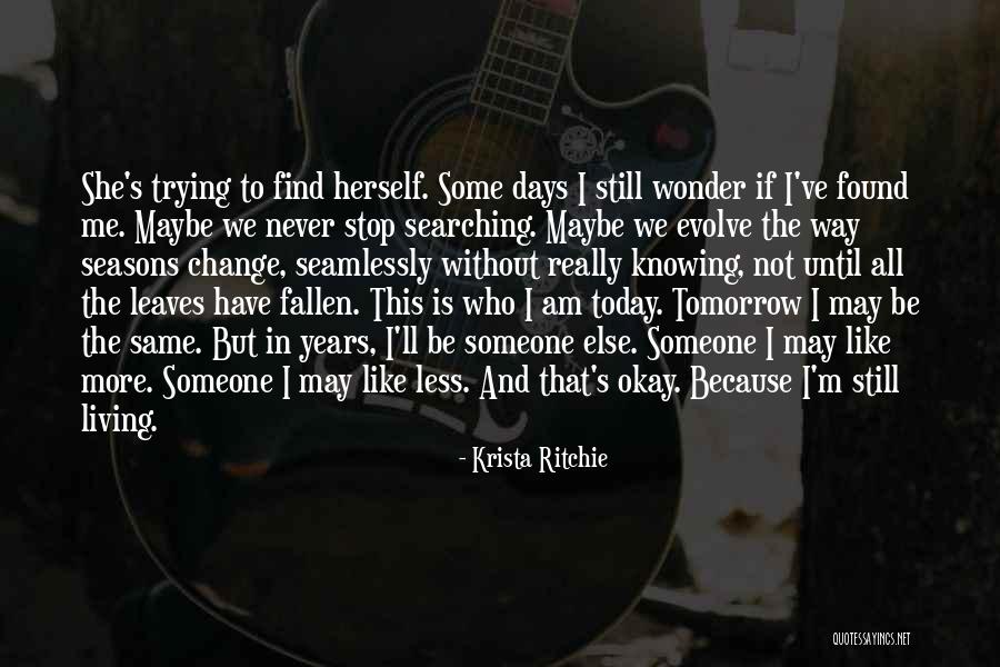 Not Trying To Be Someone Else Quotes By Krista Ritchie Not Trying To Be Someone Else Quotes By Krista Ritchie