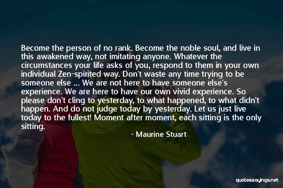 Not Trying To Be Someone Else Quotes By Maurine Stuart Not Trying To Be Someone Else Quotes By Maurine Stuart