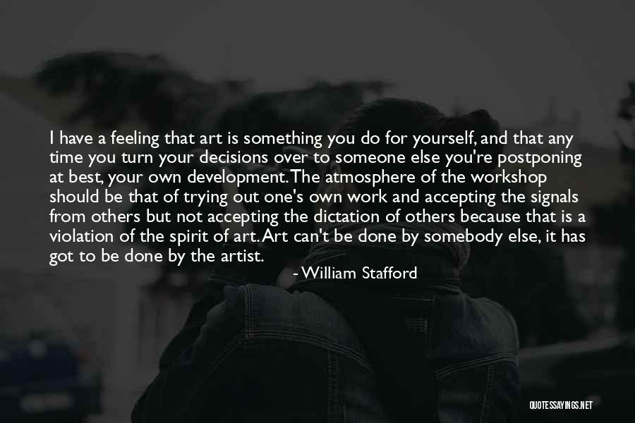 Not Trying To Be Someone Else Quotes By William Stafford Not Trying To Be Someone Else Quotes By William Stafford