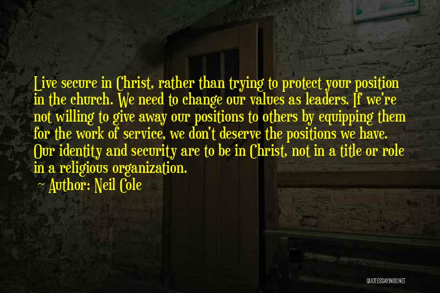 Not Trying To Change Others Quotes By Neil Cole