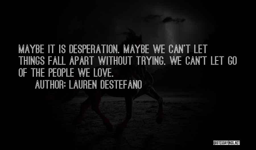 Not Trying To Fall In Love Quotes By Lauren DeStefano