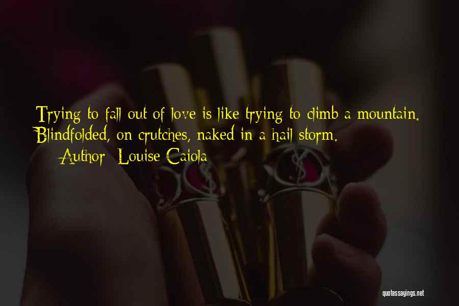 Not Trying To Fall In Love Quotes By Louise Caiola