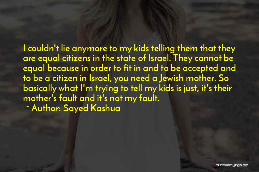 Not Trying To Fit In Quotes By Sayed Kashua