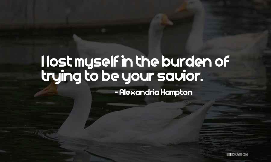 Not Trying To Hurt Someone Quotes By Alexandria Hampton