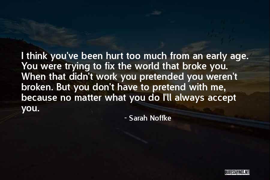 Not Trying To Hurt Someone Quotes By Sarah Noffke Not Trying To Hurt Someone Quotes By Sarah Noffke