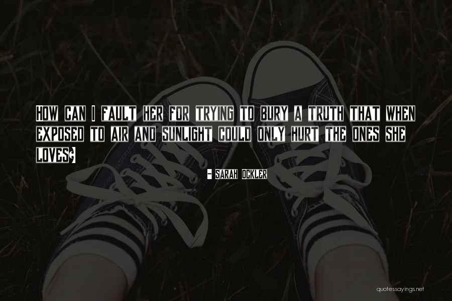Not Trying To Hurt Someone Quotes By Sarah Ockler Not Trying To Hurt Someone Quotes By Sarah Ockler