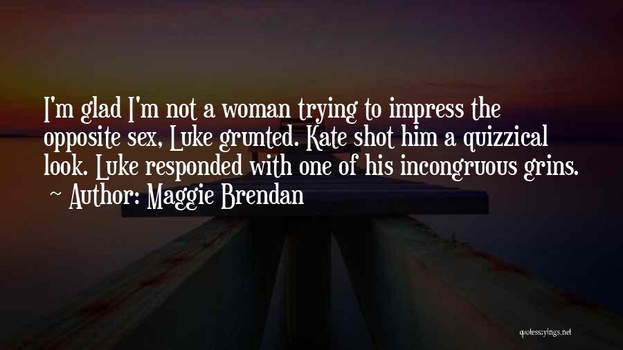 Not Trying To Impress Others Quotes By Maggie Brendan