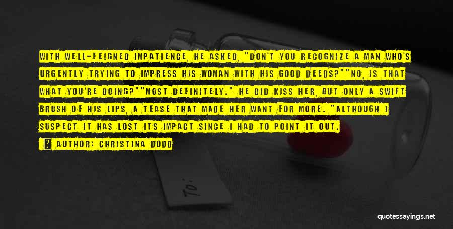 Not Trying To Impress You Quotes By Christina Dodd