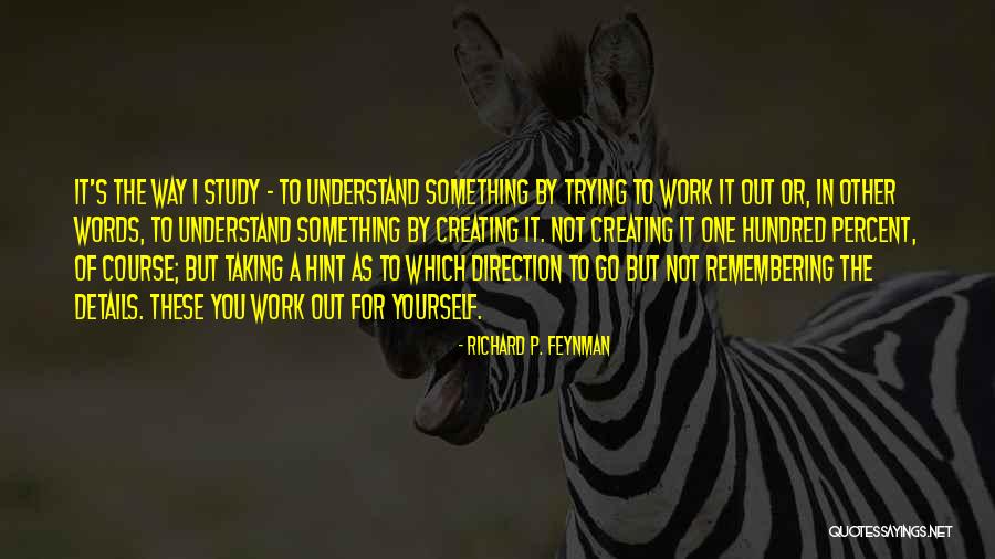 Not Trying To Understand Quotes By Richard P. Feynman Not Trying To Understand Quotes By Richard P. Feynman
