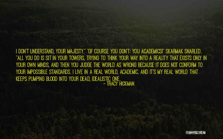 Not Trying To Understand Quotes By Tracy Hickman Not Trying To Understand Quotes By Tracy Hickman