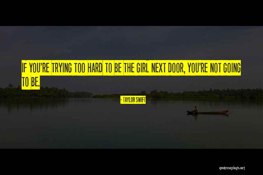 Not Trying Too Hard Quotes By Taylor Swift Not Trying Too Hard Quotes By Taylor Swift
