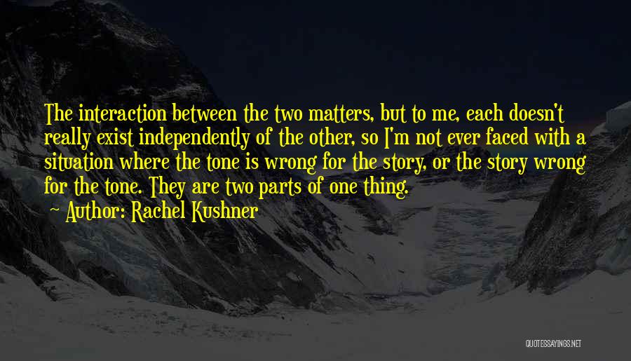 Not Two Faced Quotes By Rachel Kushner