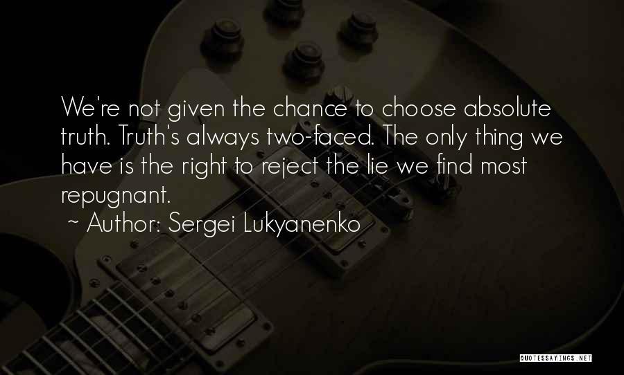 Not Two Faced Quotes By Sergei Lukyanenko