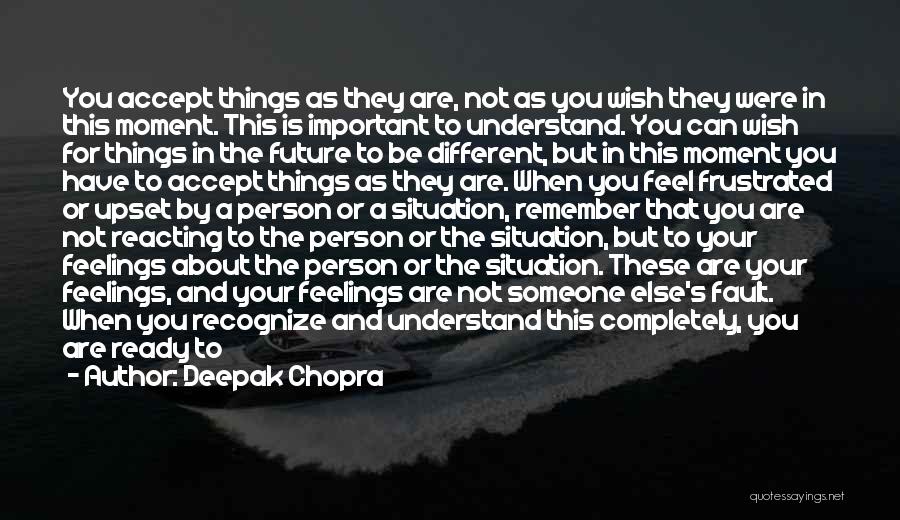 Not Understand Feelings Quotes By Deepak Chopra