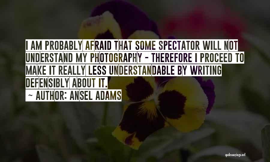 Not Understandable Quotes By Ansel Adams