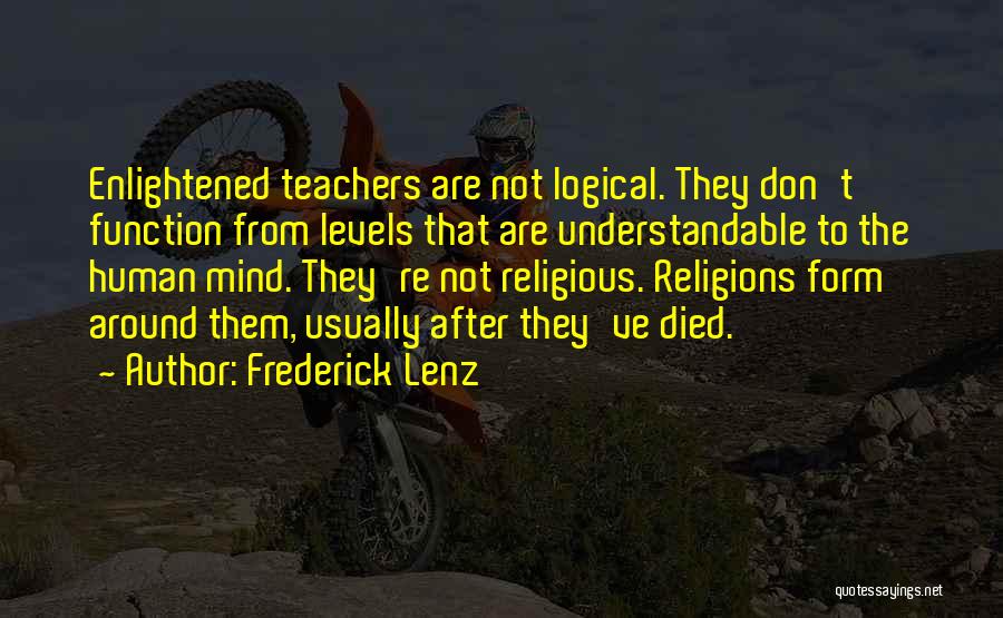 Not Understandable Quotes By Frederick Lenz