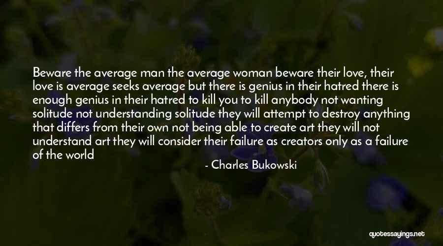 Not Understanding Art Quotes By Charles Bukowski