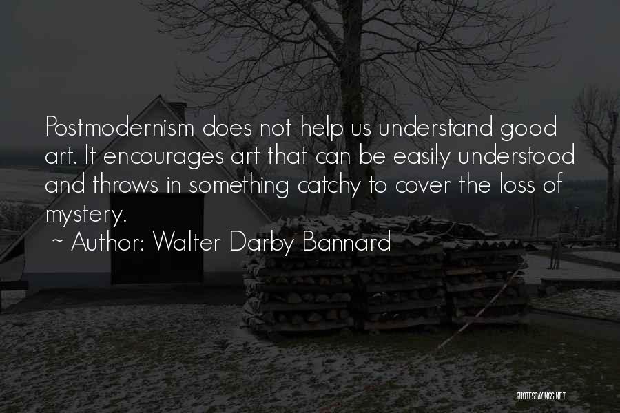 Not Understanding Art Quotes By Walter Darby Bannard