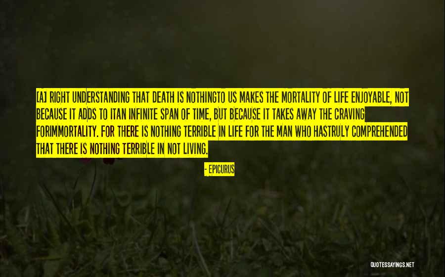 Not Understanding Death Quotes By Epicurus Not Understanding Death Quotes By Epicurus