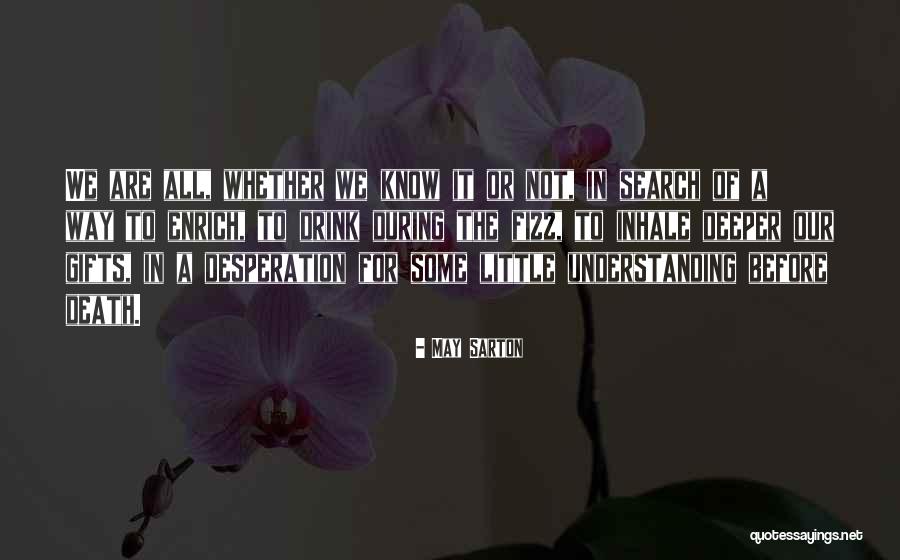 Not Understanding Death Quotes By May Sarton Not Understanding Death Quotes By May Sarton