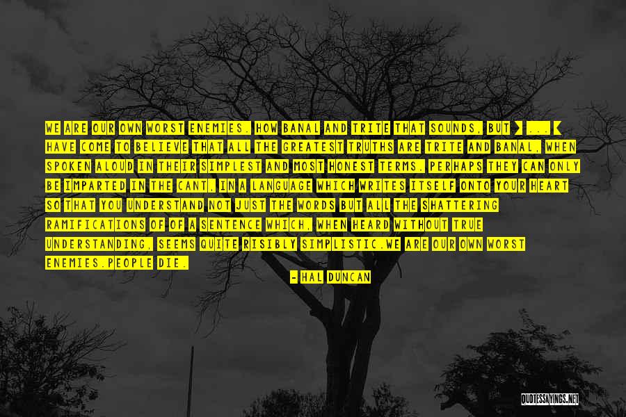 Not Understanding Enemies Quotes By Hal Duncan Not Understanding Enemies Quotes By Hal Duncan