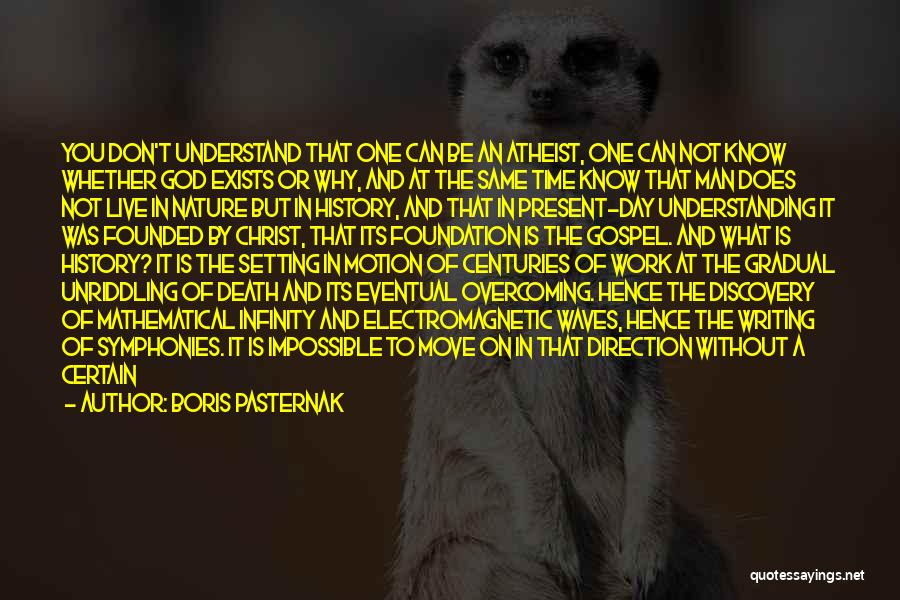 Not Understanding God Quotes By Boris Pasternak