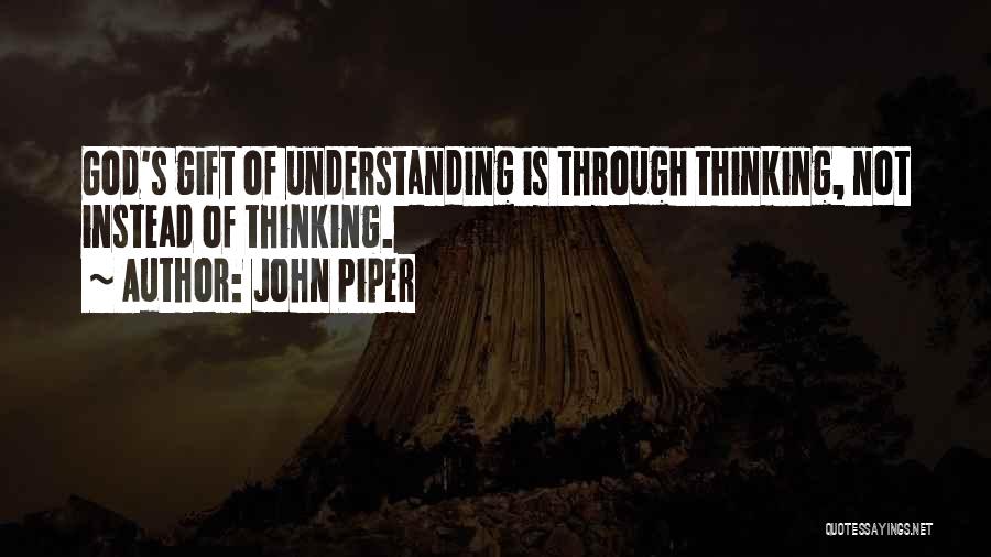 Not Understanding God Quotes By John Piper