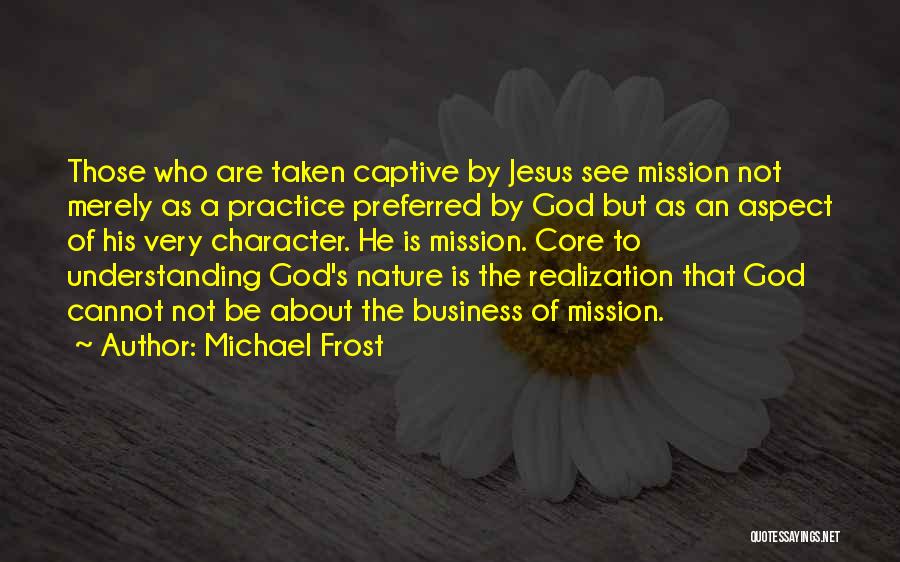 Not Understanding God Quotes By Michael Frost